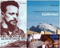 Georg Klotz: “Una vita per l’unità del Tirolo”- Benedetto Masi: “Introduzione poco riverente nel mondo dei Sudtirolesi”