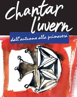 Chantar l’uvèrn: dall’autunno alla primavera, frammenti di lingua e cultura occitana, francoprovenzale e francese – Edizione 2013/2014