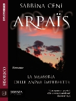 “Arpaïs: La memoria delle anime imperfette”. Un romanzo sul catarismo di Sabrina Ceni