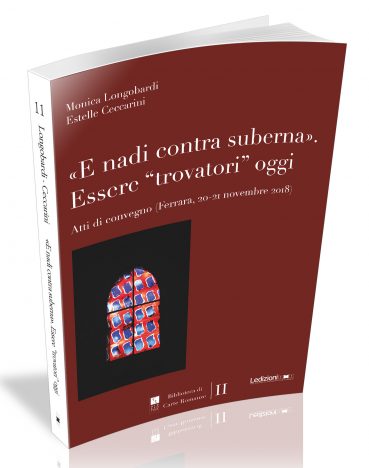 Monica Longobardi, Un nuovo sodalizio tra Italia e Occitania:  «E nadi contra suberna». Essere “trovatori” oggi, Atti di convegno (Ferrara, 20-21 novembre 2018)