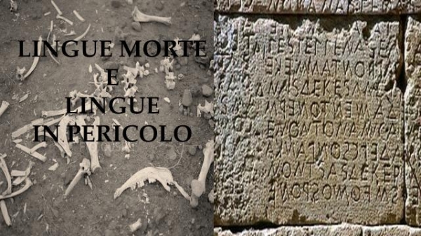 Ecologia linguistica: Cosa vuol dire “lingue morte, estinte, in via di estinzione o in pericolo”?. Sinonimi o situazioni diverse? Ecologia linguistica: Cosa vuol dire “lingue morte, estinte, in via di estinzione o in pericolo”?. Sinonimi o situazioni diverse?