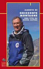 INTERVISTA CON ALBERTO RE, GUIDA ALPINA DI PRESTIGIO