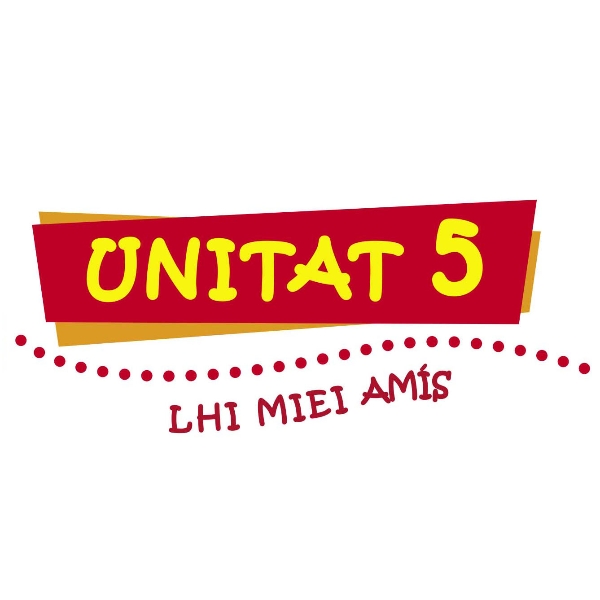 Unitat 5 - Lhi miei amís