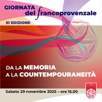 Una Giornata dedicata al Francoprovenzale VI edizione. DA LA MEMORIA A LA COUNTEMPOURANEITÀ.